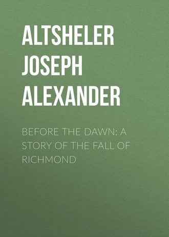 Обложка книги «Before the Dawn: A Story of the Fall of Richmond»