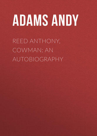 Обложка книги «Reed Anthony, Cowman: An Autobiography»