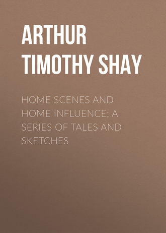 Обложка книги «Home Scenes and Home Influence; a series of tales and sketches»