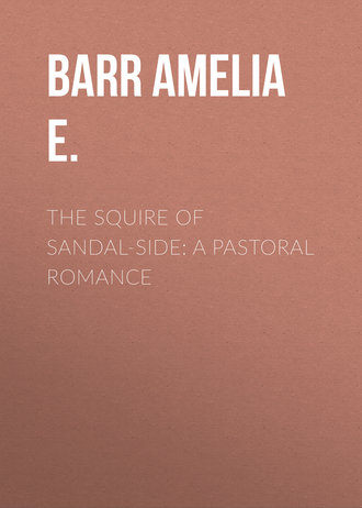 Обложка книги «The Squire of Sandal-Side: A Pastoral Romance»