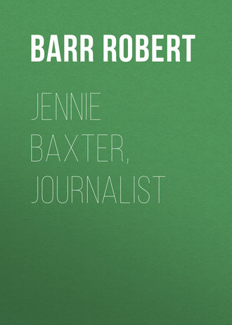 Обложка книги «Jennie Baxter, Journalist»