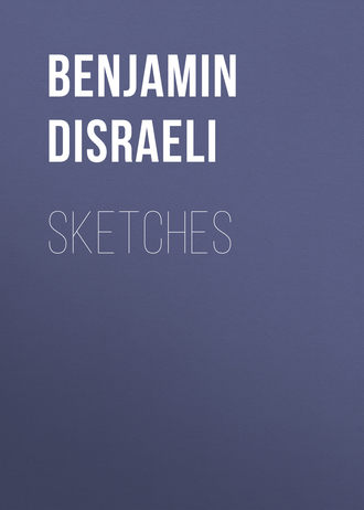 Benjamin Disraeli. Sketches