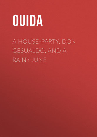 Обложка книги «A House-Party, Don Gesualdo, and A Rainy June»