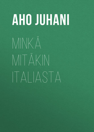Обложка книги «Minkä mitäkin Italiasta»