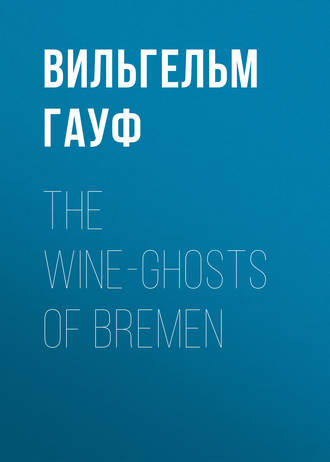 Обложка книги «The Wine-ghosts of Bremen»