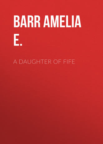 Обложка книги «A Daughter of Fife»