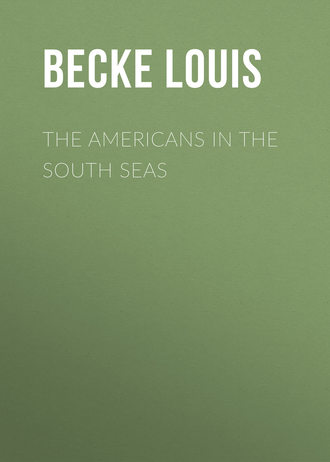 Becke Louis. The Americans In The South Seas