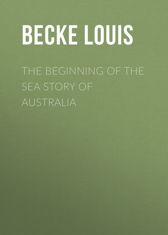 Becke Louis. The Beginning Of The Sea Story Of Australia