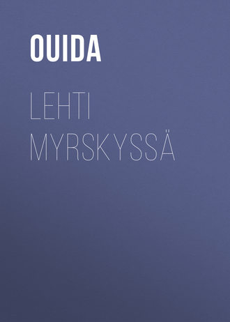 Ouida. Lehti myrskyss?