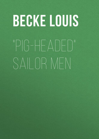 Обложка книги «"Pig-Headed" Sailor Men»