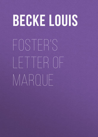 Becke Louis. Foster's Letter Of Marque