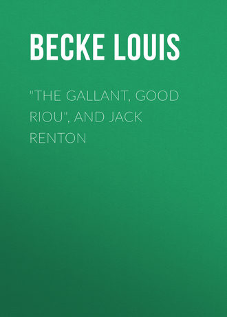 Обложка книги «"The Gallant, Good Riou", and Jack Renton»