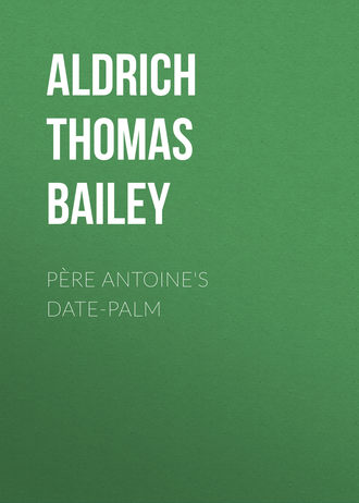 Обложка книги «Père Antoine's Date-Palm»