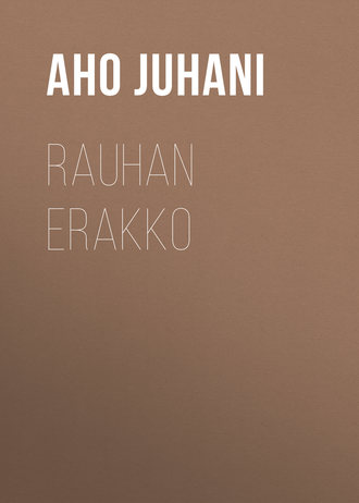 Aho Juhani. Rauhan erakko