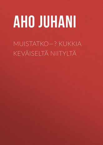 Обложка книги «Muistatko—? Kukkia Keväiseltä Niityltä»