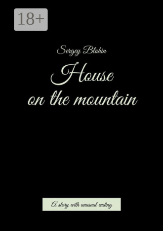 Обложка книги «House on the mountain. A story with unusual ending»