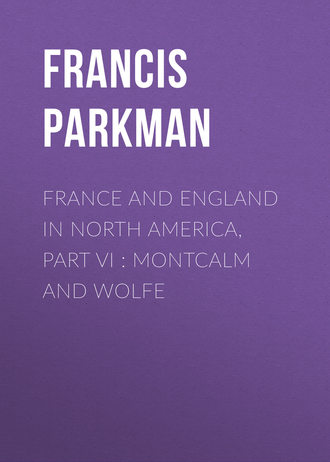 Обложка книги «France and England in North America, Part VI : Montcalm and Wolfe»