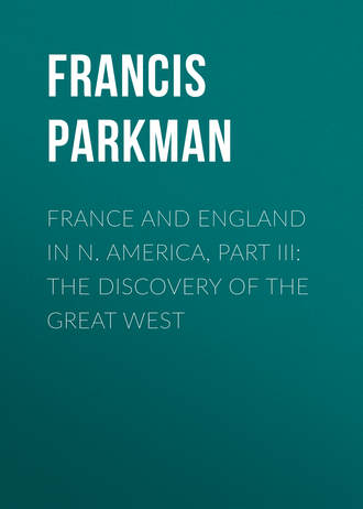 Обложка книги «France and England in N. America, Part III: The Discovery of the Great West»