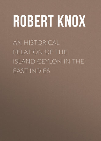 Robert Knox. An Historical Relation of the Island Ceylon in the East Indies