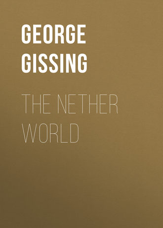 George Gissing. The Nether World