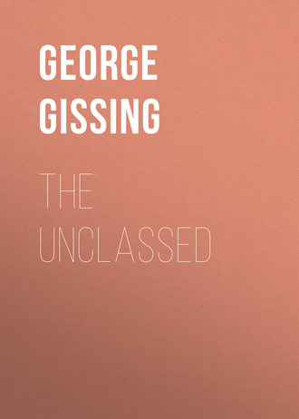 George Gissing. The Unclassed