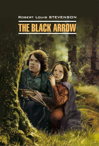 Обложка книги «The Black Arrow / Черная Стрела. Книга для чтения на английском языке»