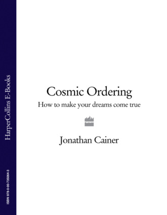 Jonathan Cainer. Cosmic Ordering: How to make your dreams come true