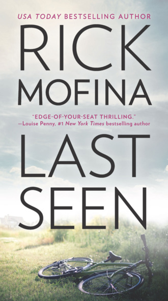 Rick  Mofina. Last Seen: A gripping edge-of-your-seat thriller that you won’t be able to put down