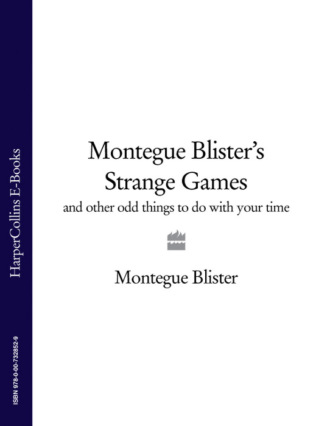 Alan Down. Montegue Blister’s Strange Games: and other odd things to do with your time