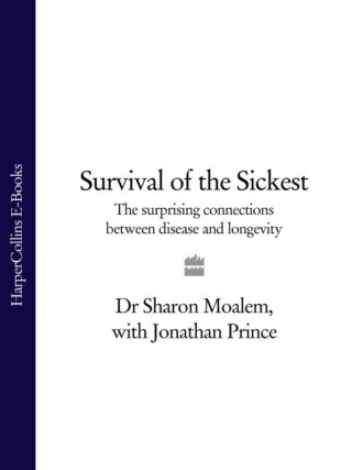 Jonathan  Prince. Survival of the Sickest: The Surprising Connections Between Disease and Longevity