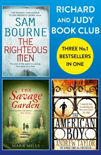 Andrew Taylor. Richard and Judy Bookclub - 3 Bestsellers in 1: The American Boy, The Savage Garden, The Righteous Men