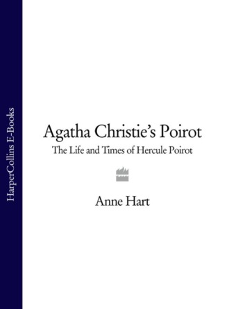 Anne  Hart. Agatha Christie’s Poirot: The Life and Times of Hercule Poirot