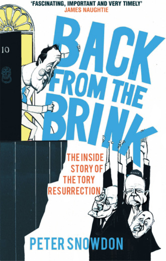 Peter  Snowdon. Back from the Brink: The Inside Story of the Tory Resurrection