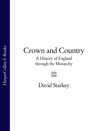 David  Starkey. Crown and Country: A History of England through the Monarchy