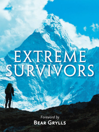 Collins Maps. Extreme Survivors: 60 of the World’s Most Extreme Survival Stories