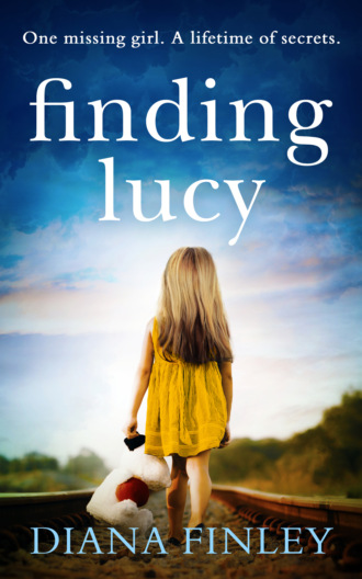 Diana Finley. Finding Lucy: A suspenseful and moving novel that you won't be able to put down