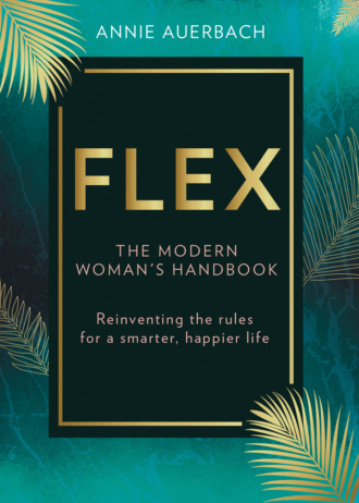 Annie  Auerbach. FLEX: the modern woman’s handbook