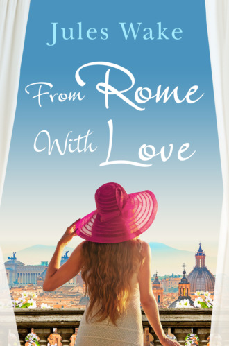 Jules  Wake. From Rome with Love: Escape the winter blues with the perfect feel-good romance!