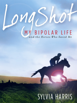 Sylvia  Harris. Long Shot: My Bipolar Life and the Horses Who Saved Me