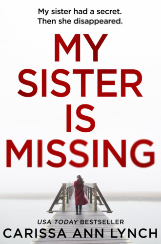 Carissa Lynch Ann. My Sister is Missing: The most creepy and gripping thriller of 2019