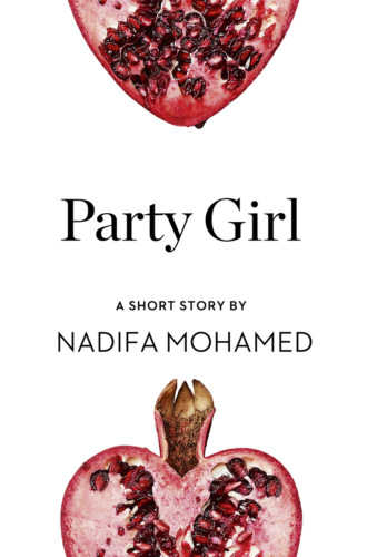 Nadifa  Mohamed. Party Girl: A Short Story from the collection, Reader, I Married Him