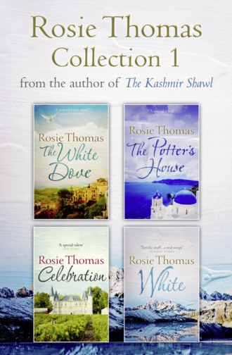 Rosie  Thomas. Rosie Thomas 4-Book Collection: The White Dove, The Potter’s House, Celebration, White