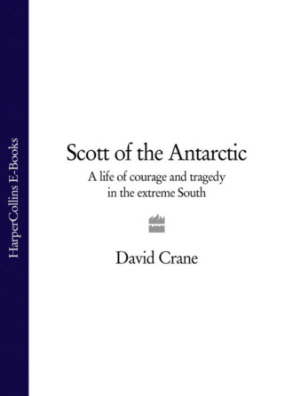 David  Crane. Scott of the Antarctic: A Life of Courage and Tragedy in the Extreme South