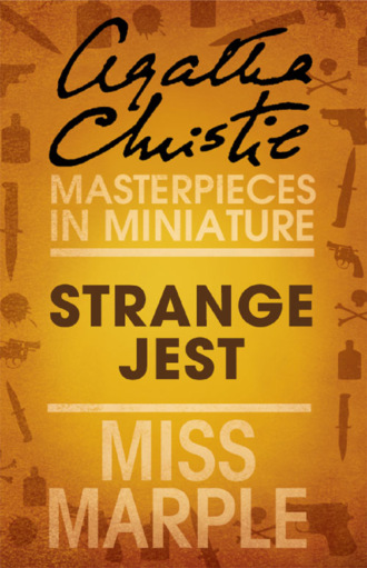 Агата Кристи. Strange Jest: A Miss Marple Short Story