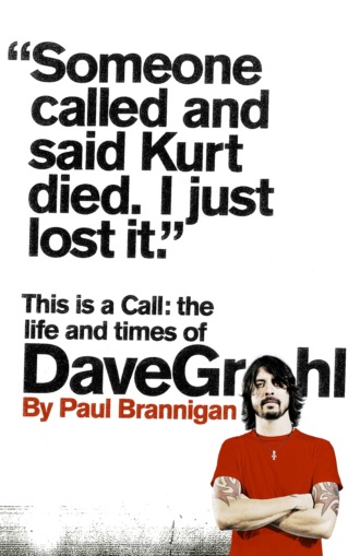 Paul  Brannigan. This Is a Call: The Life and Times of Dave Grohl