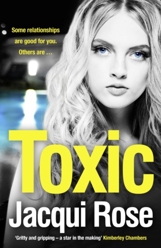 Jacqui  Rose. Toxic: The addictive new crime thriller from the best selling author that will have you gripped in 2018