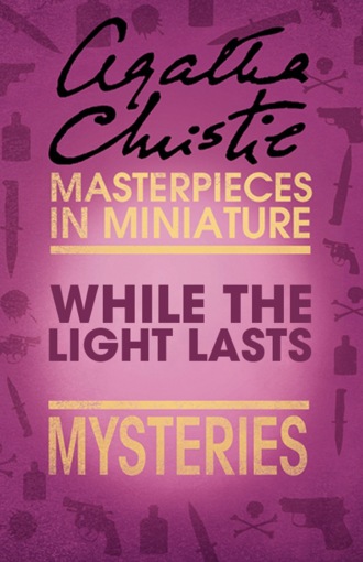 Агата Кристи. While the Lights Last: An Agatha Christie Short Story