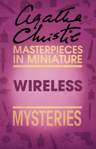 Агата Кристи. Wireless: An Agatha Christie Short Story