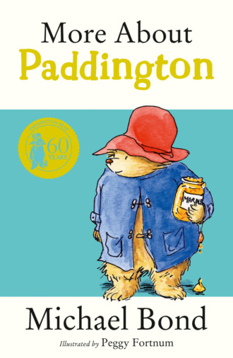 Michael  Bond. More About Paddington