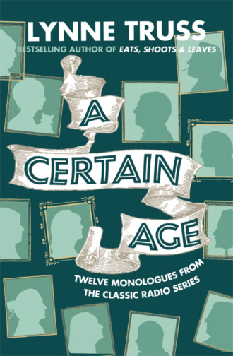 Lynne  Truss. A Certain Age